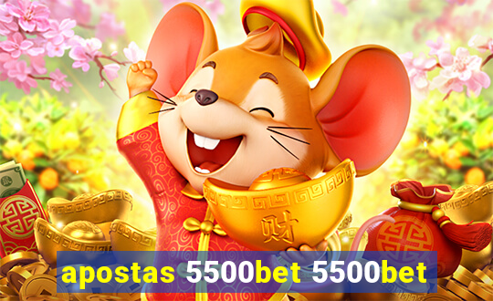 apostas 5500bet 5500bet